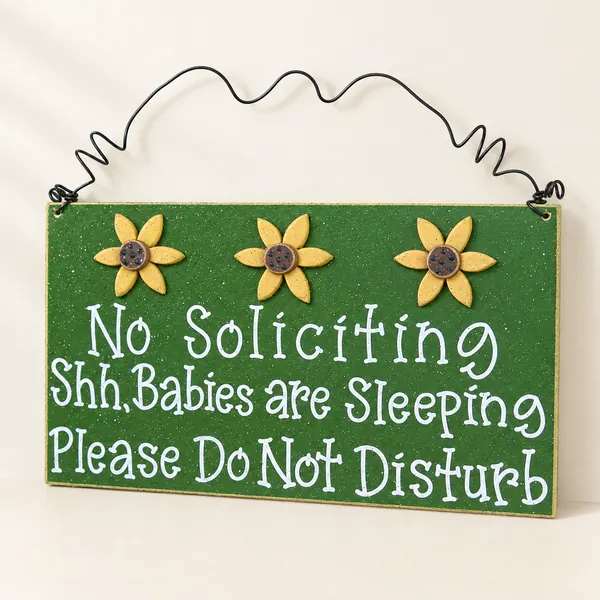 No Soliciting, Shh Babies are Sleeping, Please Do Not Disturb sign with 3 Sunflowers (green)